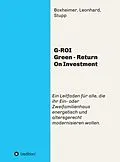 E-Book (epub) G-ROI Green - Return On Investment von Andreas Boxheimer, Bettina Leonhard, Jürgen Stupp