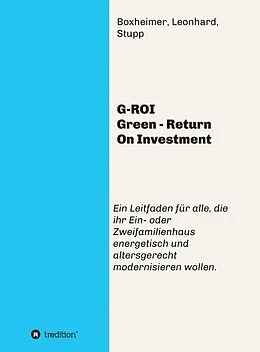 E-Book (epub) G-ROI Green - Return On Investment von Andreas Boxheimer, Bettina Leonhard, Jürgen Stupp