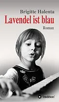 E-Book (epub) Lavendel ist blau von Brigitte Halenta