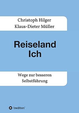 Kartonierter Einband Reiseland Ich von Klaus-Dieter Müller, Christoph Hilger