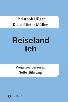 Fester Einband Reiseland Ich von Klaus-Dieter Müller, Christoph Hilger