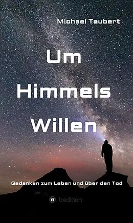 E-Book (epub) Um Himmels Willen von Michael Teubert