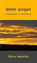 E-Book (epub) Weite wagen von Petra Heinrich