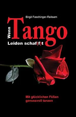E-Book (epub) Wenn Tango Leiden schaf(f)t von Birgit Faschinger-Reitsam