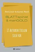 E-Book (epub) Blattspinat und Mangold von Berliner Autoren, Herbert Rieck, Wolfgang Rill
