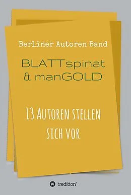 E-Book (epub) Blattspinat und Mangold von Berliner Autoren, Herbert Rieck, Wolfgang Rill