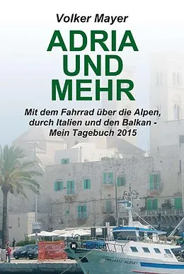 E-Book (epub) Adria und mehr von Volker Mayer