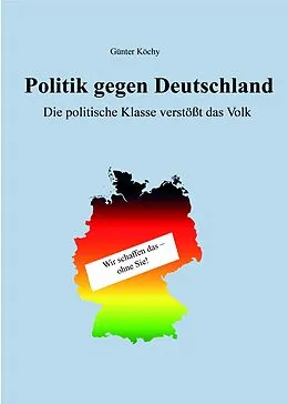E-Book (epub) Politik gegen Deutschland von Günter Köchy