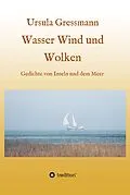 E-Book (epub) Wasser Wind und Wolken von Ursula Gressmann