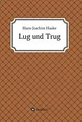 E-Book (epub) Lug und Trug von Hans-Joachim Haake