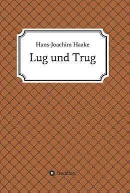 E-Book (epub) Lug und Trug von Hans-Joachim Haake