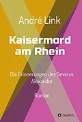 E-Book (epub) Kaisermord am Rhein von André Link