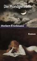 E-Book (epub) Die Mondgeliebte von Herbert Friedmann