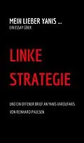E-Book (epub) Mein lieber Yanis ... Ein Essay über Linke Strategie von Reinhard Paulsen