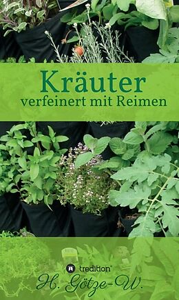 Fester Einband Kräuter - verfeinert mit Reimen von H. Götze-W.