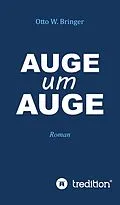 E-Book (epub) Auge um Auge von Otto W. Bringer