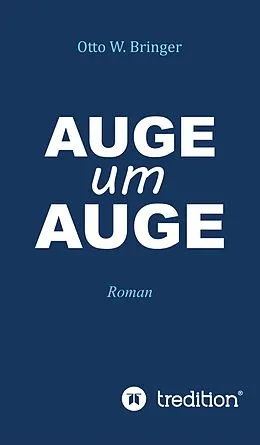 E-Book (epub) Auge um Auge von Otto W. Bringer