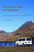 E-Book (epub) Ich bremse auch für Singvögel von Jana Lehmann