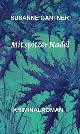 E-Book (epub) Mit spitzer Nadel von Susanne Gantner