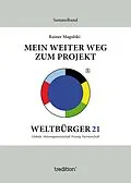 E-Book (epub) Mein weiter Weg zum Projekt Weltbürger21 von Rainer Magulski