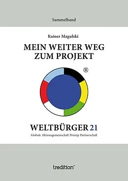 E-Book (epub) Mein weiter Weg zum Projekt Weltbürger21 von Rainer Magulski