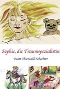 E-Book (epub) Sophie, die Traumspezialistin von Beate Thieswald-Schechter