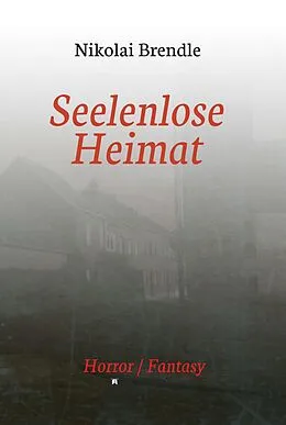 E-Book (epub) Seelenlose Heimat von Nikolai Brendle