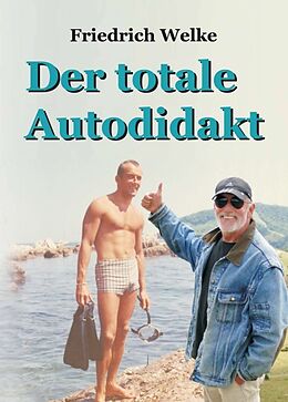 Kartonierter Einband Der totale Autodidakt von Friedrich Welke