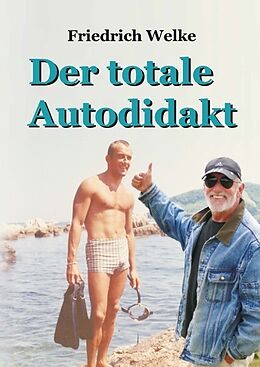 Fester Einband Der totale Autodidakt von Friedrich Welke