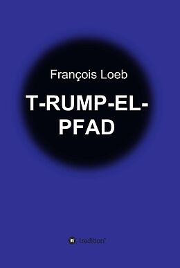 Fester Einband T-RUMP-EL-PFAD von François Loeb