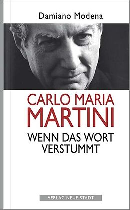 Fester Einband Carlo Maria Martini. Wenn das Wort verstummt von Damiano Modena