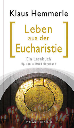 Kartonierter Einband Leben aus der Eucharistie von Klaus Hemmerle