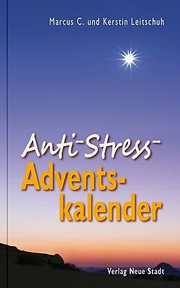 Kartonierter Einband Anti-Stress-Adventskalender von Marcus C. Leitschuh, Kerstin Leitschuh