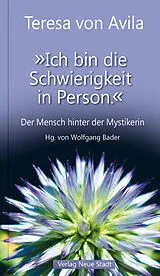 Fester Einband "Ich bin die Schwierigkeit in Person." von Teresa von Avila