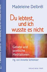 Fester Einband Du lebtest, und ich wusste es nicht von Madeleine Delbrêl