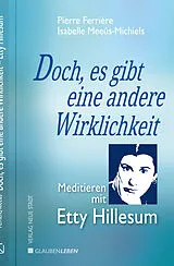 Fester Einband Doch, es gibt eine andere Wirklichkeit von Pierre Ferrière, Isabelle Meeûs-Michiels