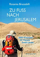 Kartonierter Einband (Kt) Zu Fuß nach Jerusalem von Rosanna Brusadelli