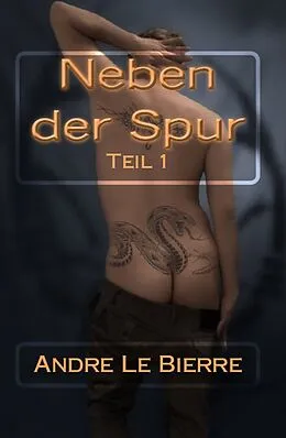 E-Book (epub) Neben der Spur I von Andre Le Bierre