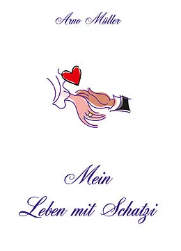 E-Book (epub) Mein Leben mit Schatzi von Arno Müller