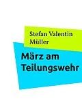 E-Book (epub) März am Teilungswehr von Stefan Valentin Müller