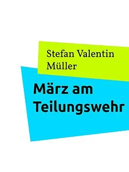 E-Book (epub) März am Teilungswehr von Stefan Valentin Müller