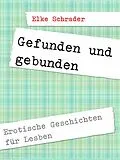 E-Book (epub) Gefunden, gebunden von Elke Schrader