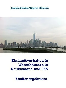 E-Book (epub) Einkaufsverhalten in Warenhäusern in Deutschland und USA von Jochen Strähle, Katrin Stöcklin