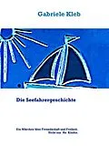 E-Book (epub) Die Seefahrergeschichte von Gabriele Kleb