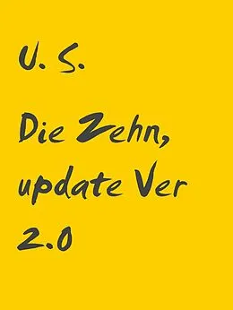 E-Book (epub) Die Zehn, update Ver 2.0 von U. S.