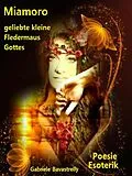E-Book (epub) Miamoro, geliebte kleine Fledermaus Gottes von Gabriele Bavastrelly