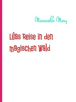 E-Book (epub) Lilas Reise in den magischen Wald von Manuela May