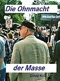 E-Book (epub) Die Ohnmacht der Masse von Alfred Koll