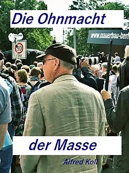 E-Book (epub) Die Ohnmacht der Masse von Alfred Koll