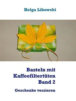 E-Book (epub) Basteln mit Kaffeefiltertüten Band 2 von Helga Libowski